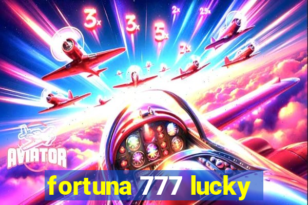 fortuna 777 lucky